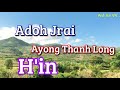 Hin  ayong thanh long  adoh jrai  ana jrai vn