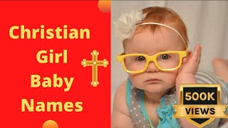 Christian girl baby names | Christian Biblical Girl Baby Names |Christian Baby Girl Names \& Meanings