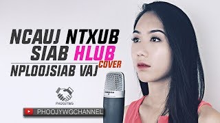 Video thumbnail of "Nploojsiab Vaj  - Ncauj Ntxub Siab Hlub (Cover)"