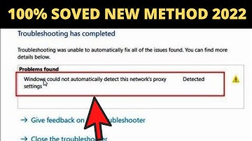 ✅How To Fix "Windows Could Not Automatically Detect Network Proxy Settings" in Windows 10 - 5 Method