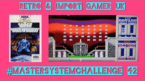 #mastersystemchallenge 42 - SUPER SPACE INVADERS #8BitBoyUK