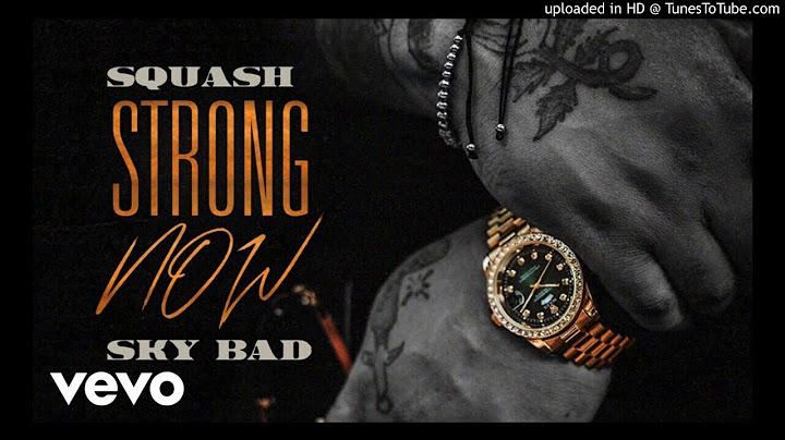 Squash feat Sky Bad - Strong Now (Official Audio) [April 2020]