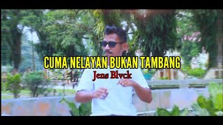 CUMA NELAYAN BUKANG TAMBANG(Jens Blvck x Dede rap official Music Vidio)