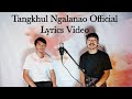 Tangkhul ngalanao official lyrics tangkhul latest ningshangngakang feat moc
