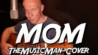 Garth Brooks - Mom | Original Acoustic Cover | TheMusicMan