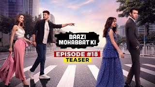 Twist Of Fate | Episode 18 Teaser | Bazi Mohabbat Ki | Turkish Drama | Set Entertainment