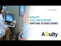 Full encounter virtual scribe demo by aquity solutions