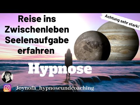 Hypnose Seelenaufgabe erfahren, eine Reise in die Zwischenwelt ???