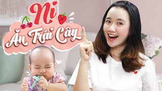 EM NI LẦN ĐẦU ĂN TRÁI CÂY | BIỂU HIỆN CỦA TRẺ ĐẾN TUỔI ĂN DẶM