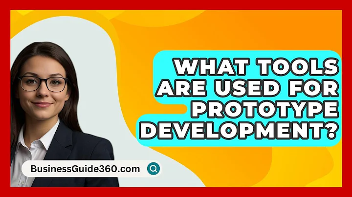 What Tools Are Used For Prototype Development? - BusinessGuide360.com