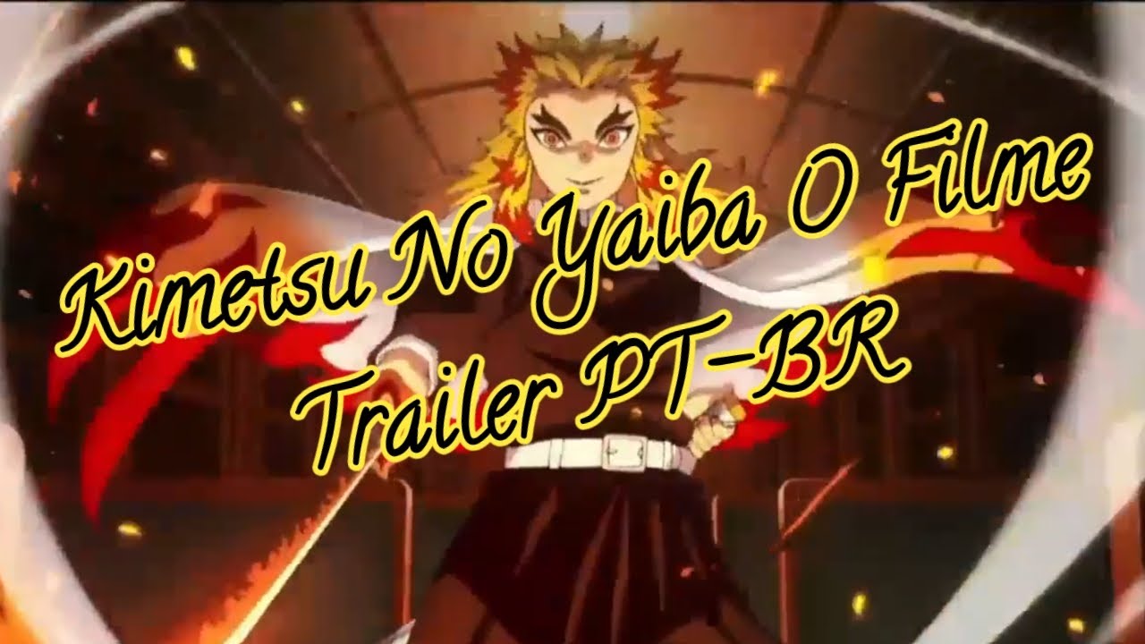 Kimetsu No Yaiba O Filme - Trailer PT-BR - FanDub - YouTube