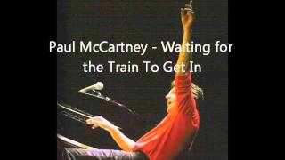 Waiting For The Train To Get In - Paul McCartney