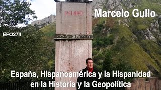 Marcelo Gullo - España, Hispanoamérica y la Hispanidad en la Historia y la Geopolítica - EFO274