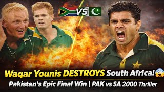 Waqar Younis DESTROYS South Africa! 😱 Pakistan’s Epic Final Win | PAK vs SA 2000 Thriller