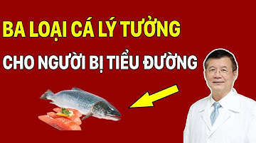 Ba loại cá lý tưởng đối với người tiểu đường