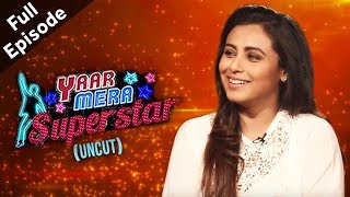 'Hichki' Star Rani Mukerji Up And Candid On Yaar Mera Superstar 2 | Full Episode