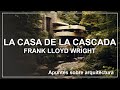 La casa de la cascada apuntes sobre arquitectura