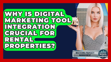 Why Is Digital Marketing Tool Integration Crucial For Rental Properties?