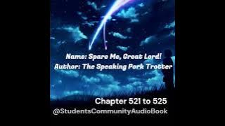 | Spare Me, Great Lord! | By The Speaking Pork Trotter | Chapter 521 to 525 | #sparemegreatlord