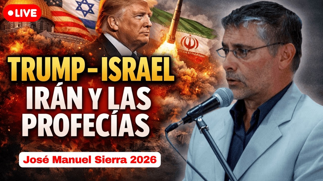 Trump, Israel e Irán: ¿Está 2026 Cumpliendo las Advertencias Proféticas? - José Manuel Sierra