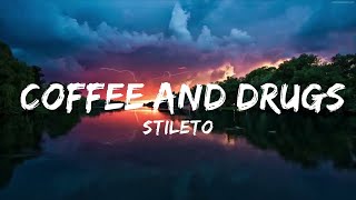 Stileto - Coffee And Drugs (Lyrics) ft. TIMMS