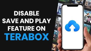 How to PROPERLY Disable “Save And Play” Feature on Terabox App (FULL GUIDE)