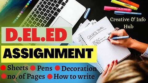 D.EL.ED Assignment | How to make assignments in D.El.Ed | D.EL.ED | Delhi DIET | Creative & Info hub