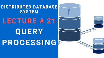 Query Processing in Distributed Database System Lecture 21