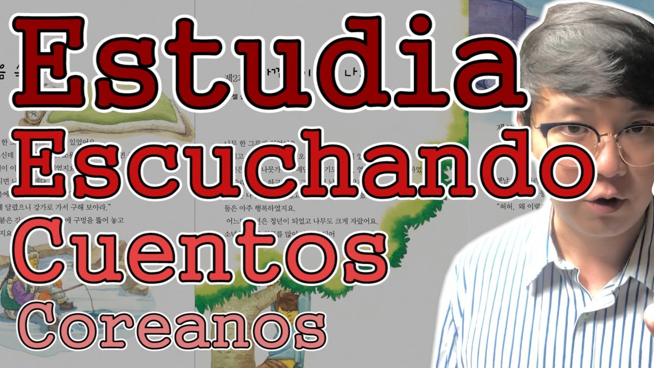 Cuentos coreanos, aprender coreano escuchando cuentos!📖