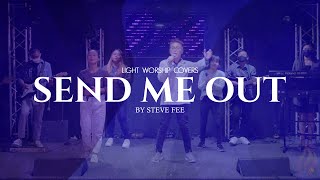 Send me Out | Covered by #LightWorship (Oct 31)