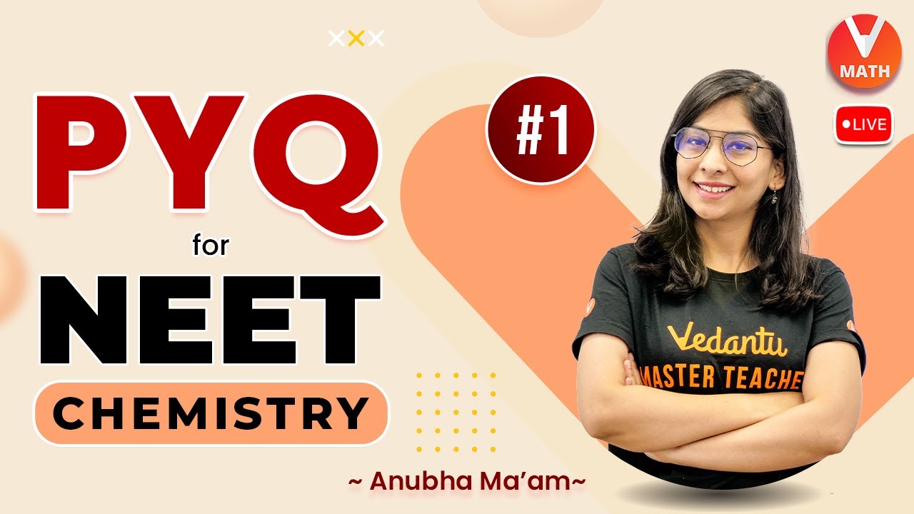 Chemistry PYQs for NEET 2022/NEET2023 #1 | NEET Important Questions | Anubha Ma'am 