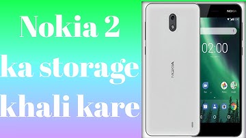 Nokia 2 ka storage khali kaise kare. Nokia storage khali kaise karte hai