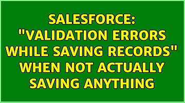 Salesforce: "Validation errors while saving records" when not actually saving anything