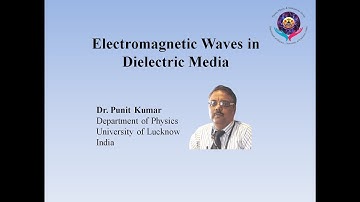 Electromagnetic waves in Dielectric Media