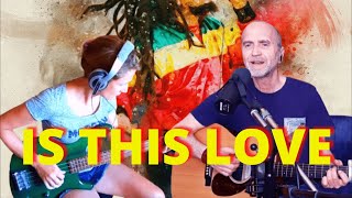 BOB MARLEY - ❤️Is This Love❤️ -  cover by Delphine § Thierry ( Basse revisitée/ Guitare acoustique)