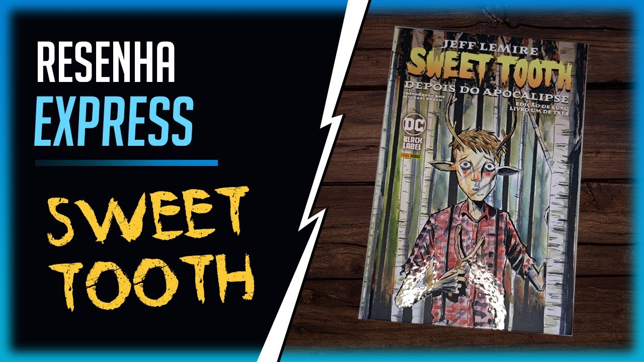 SWEET TOOTH vol.1 - Edição de Luxo - RESENHA EXPRESS
