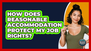 How Does Reasonable Accommodation Protect My Job Rights? - Second Chance Journey