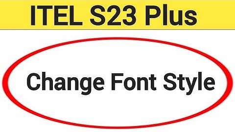 How to change font style,ITEL S23 plus me font style change kaise karen