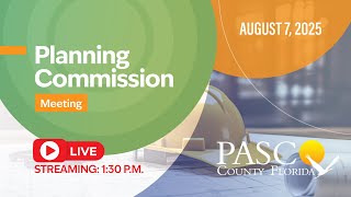 8.7.25 Pasco County Planning Commission Meeting