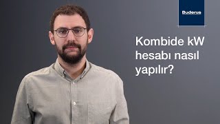 Kombide kW hesabı nedir ve nasıl yapılır? Modülasyon aralığı nedir?