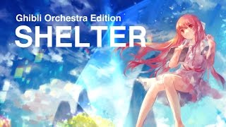 Video thumbnail of ""Shelter" | Ghibli Orchestra Edition (Emotional/Uplifting) | Porter Robinson & Madeon"