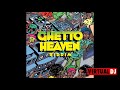 GHETTO HEAVEN RIDDIM MIX FULL Feat  duane stephenson , Chris martin, Ginjah