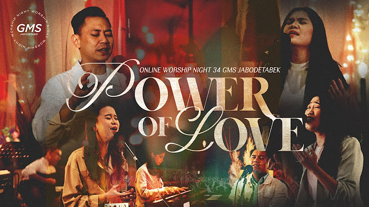 WORSHIP NIGHT 34 (2023) GMS JABODETABEK - POWER OF LOVE