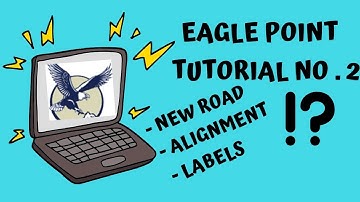 Eagle Point Tutorial # 2 Create New Road Alignment