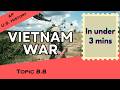 The Vietnam War in Under 3 mins (APUSH Unit 8 Topic 8) 8.8