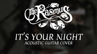 The Rasmus - It's Your Night Acoustic Guitar Cover @TheRasmusOfficial
