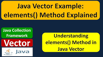 Java Vector Example: elements() Method Explained | Java Collection Framework