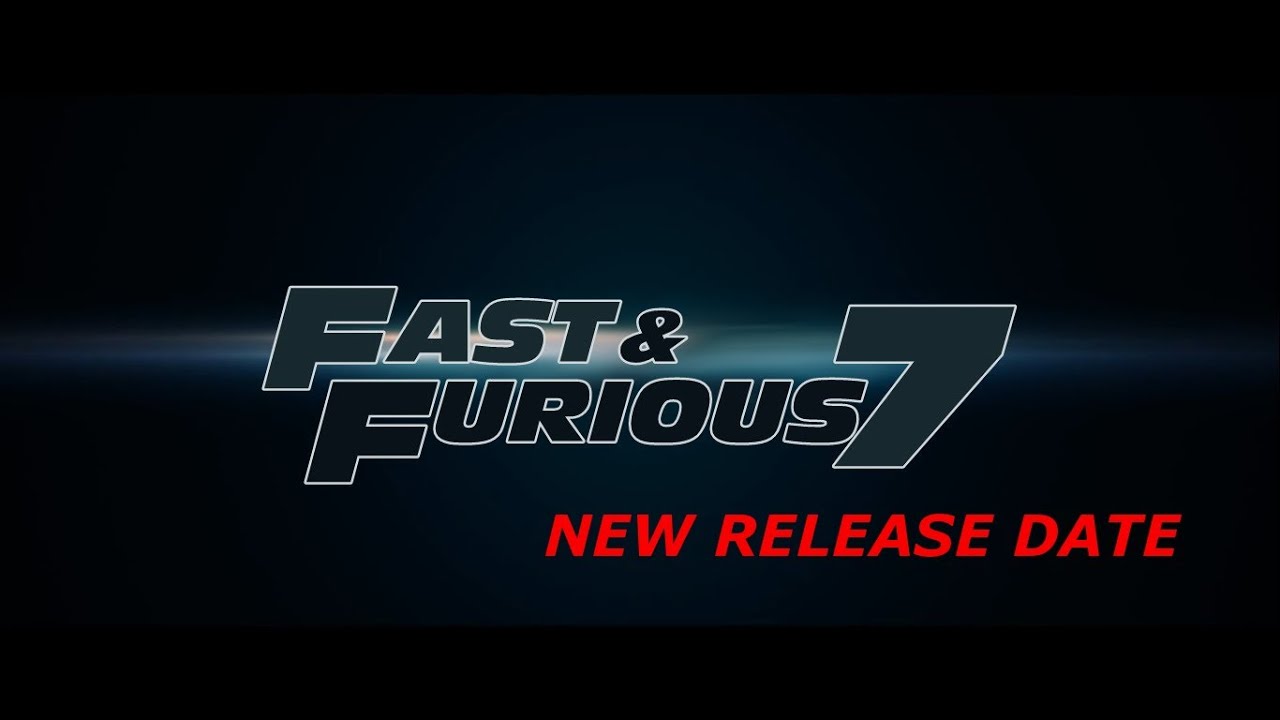 Fast & furious 7 release date