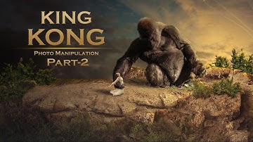 "King Kong" | Photoshop Manipulation Tutorial | Part-2