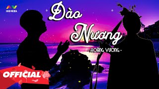 ĐÀO NƯƠNG - HOÀNG VƯƠNG (PROD. THÀNH ACOUSTIC) | 1 HOUR VERSION OFFICIAL